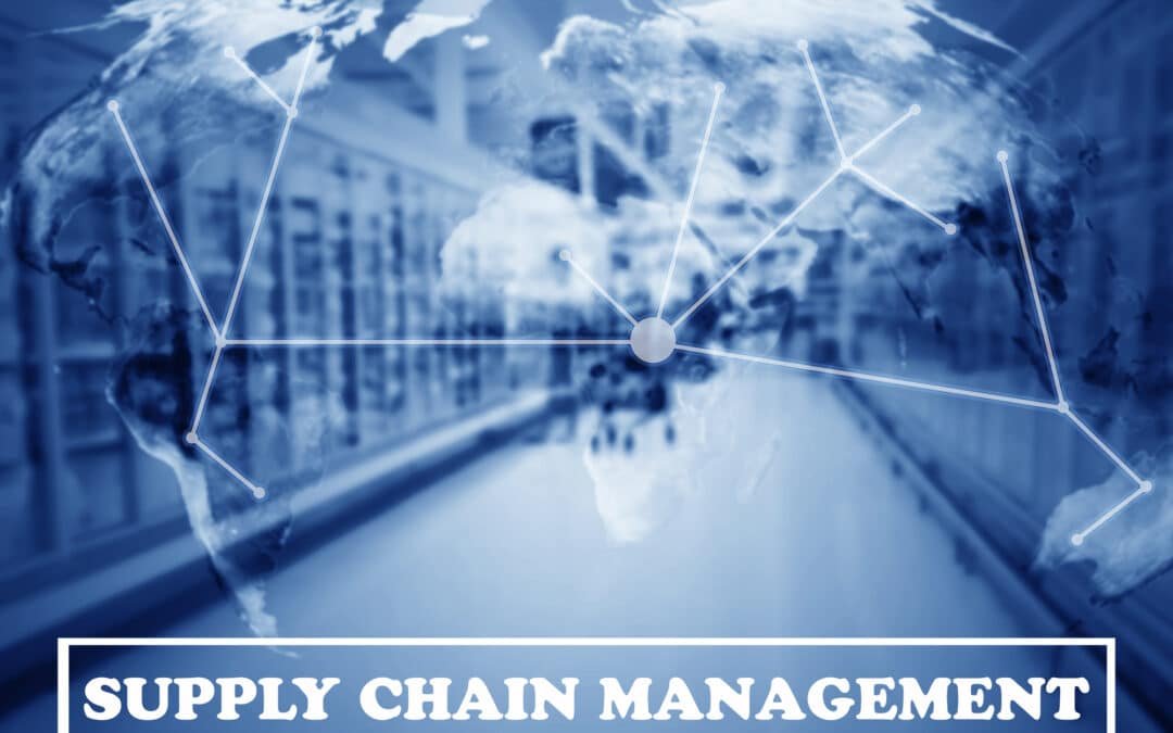 Global Supply Chain Management: You’re Doing It Wrong